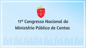 11º Congresso do Ministério Público de Contas